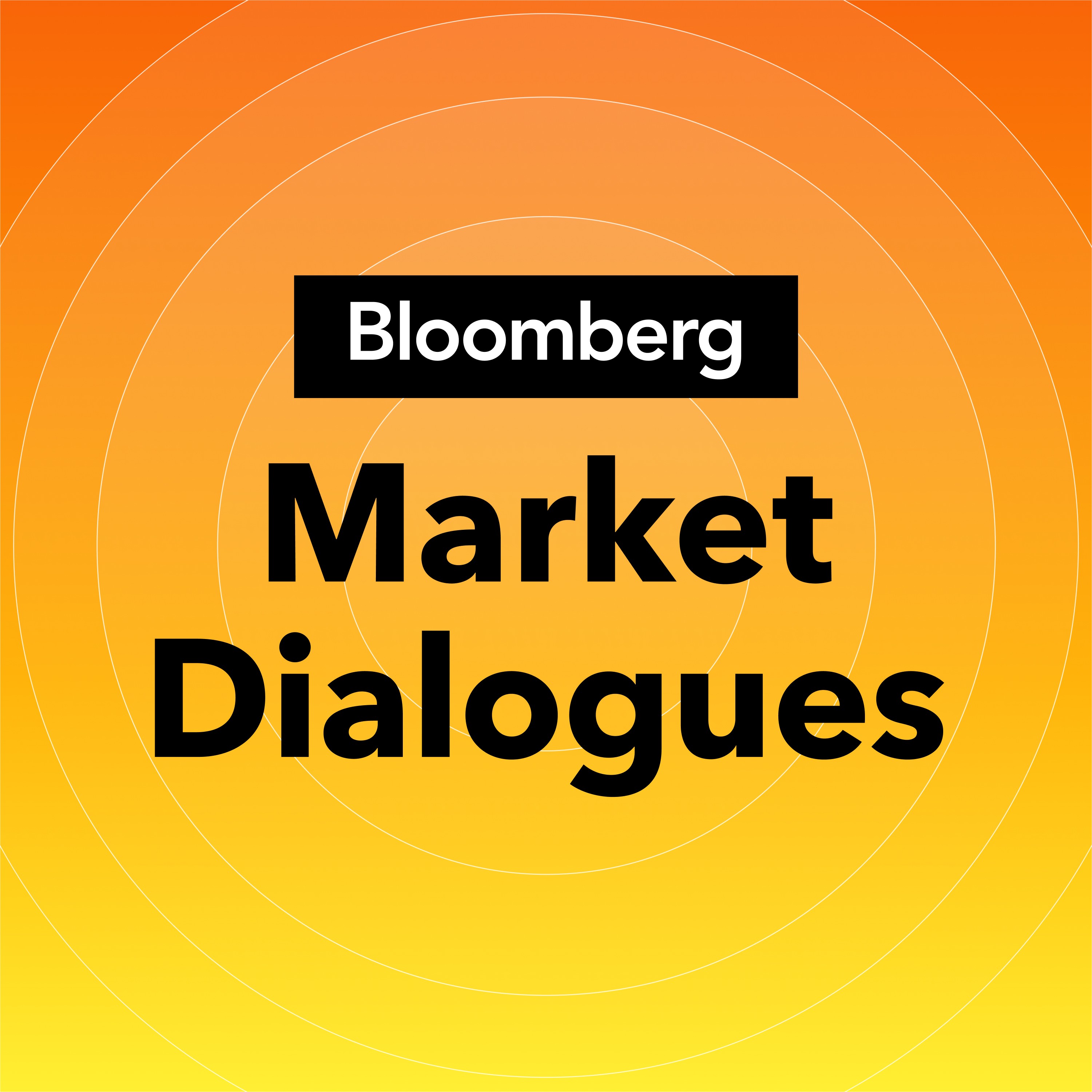 Bloomberg Market Dialogues Podcast Series Bloomberg Market Dialogues Podcast Series