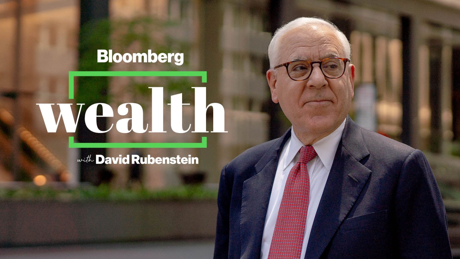 Bloomberg Media Launches “Bloomberg Wealth with David Rubenstein